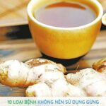 10 loại bệnh không nên sử dụng gừng