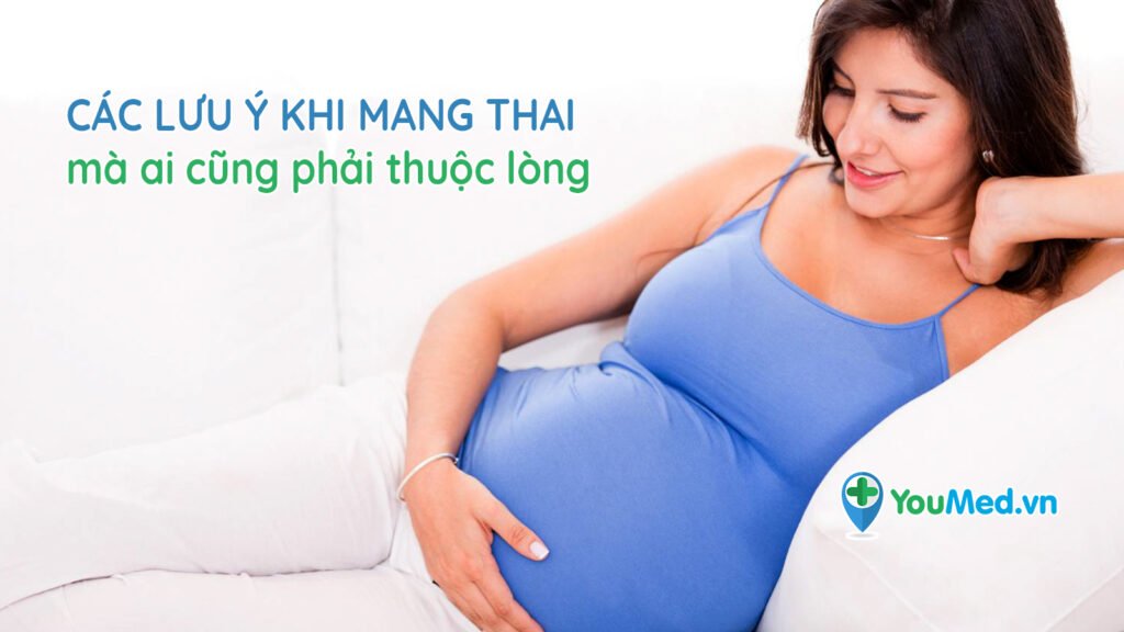 Các lưu ý khi mang thai mà ai cũng phải thuộc lòng