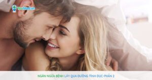 Ngăn ngừa bệnh lây qua đường tình dục-Phần 2