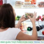 cách bảo quản thực phẩm đúng cách trong tủ lạnh