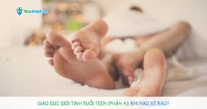 Giáo dục giới tính tuổi teen (Phần 4): Khi nào xé rào?