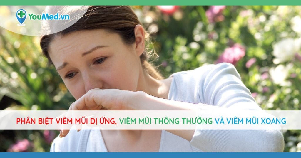 Phân biệt viêm mũi dị ứng, viêm mũi thông thường và viêm mũi xoang