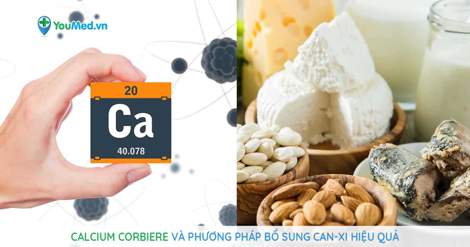 Calcium Corbiere và phương pháp bổ sung Can-xi hiệu quả - YouMed