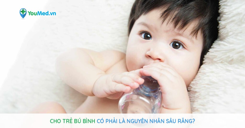 Cho trẻ bú bình có phải là nguyên nhân sâu răng? Tìm hiểu ngay