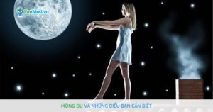 Bệnh mộng du và những điều bạn cần biết