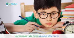 Tật cận thị: Nguyên nhân, triệu chứng và cách phòng ngừa