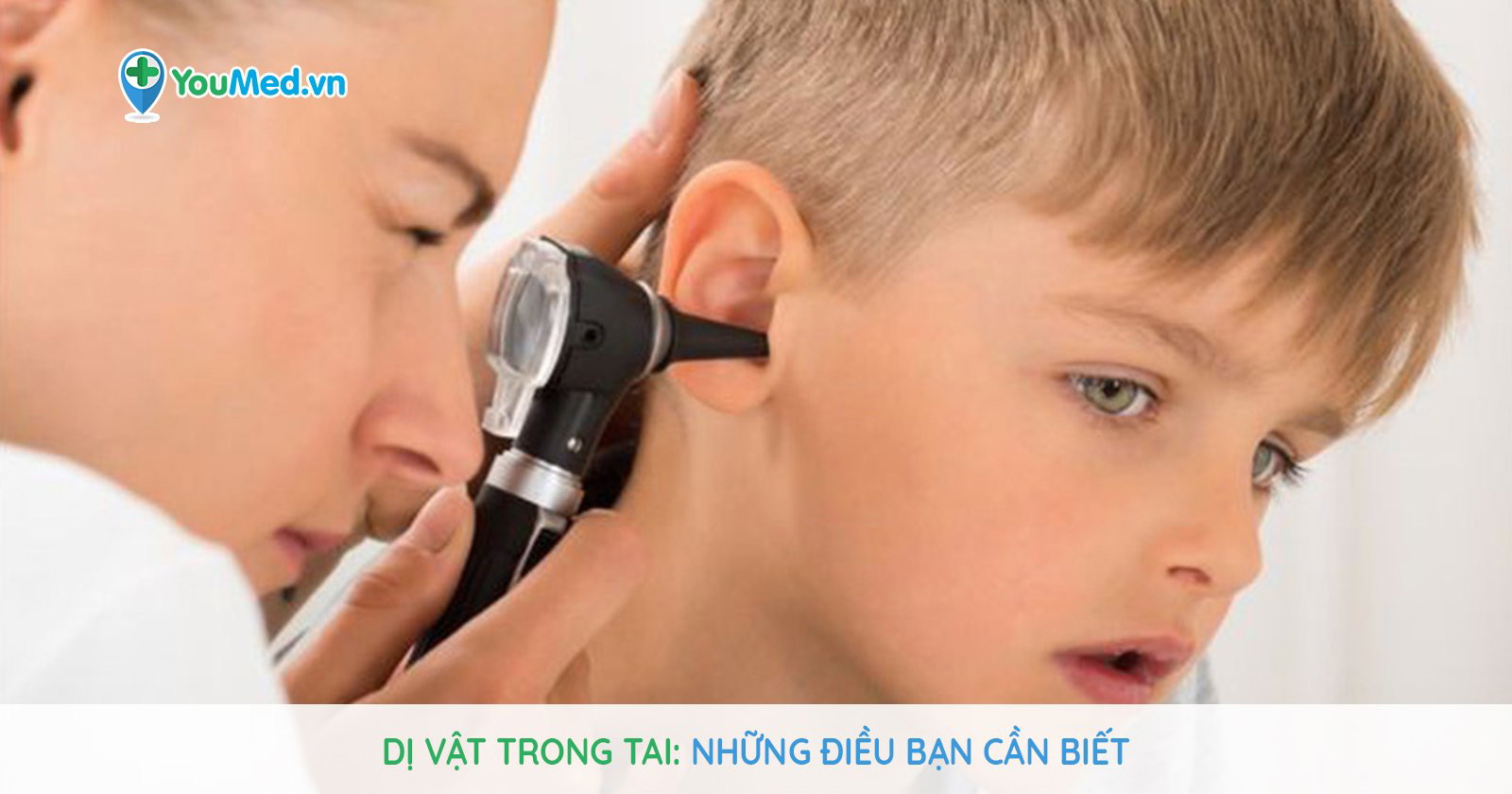 Dị vật trong tai: Những điều bạn cần biết - YouMed