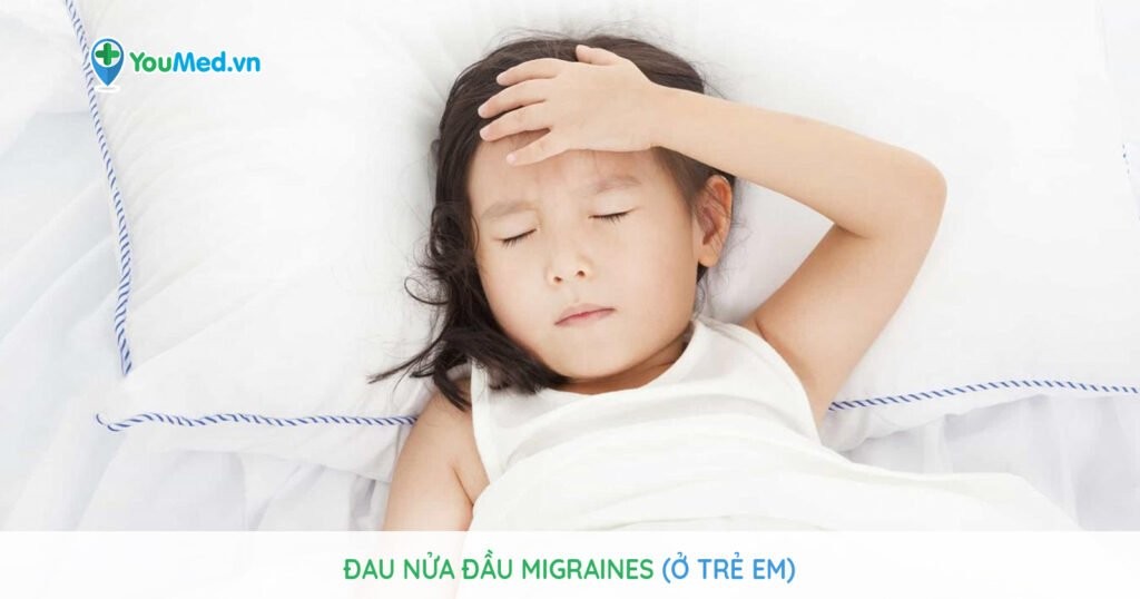 Đau nửa đầu migraine (ở trẻ em)