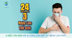 Bệnh lao phổi: 6 điều cơ bản cần biết