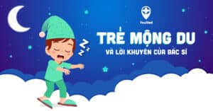 Mộng du ở trẻ: Những lời khuyên từ chuyên gia tâm lý