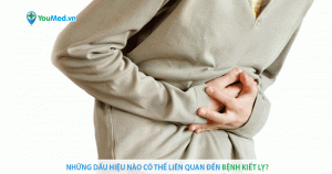 Bệnh kiết lỵ: Nguyên nhân, dấu hiệu nhận biết và cách điều trị