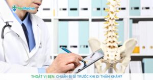 Thoát vị bẹn: Chuẩn bị gì trước khi đi thăm khám?