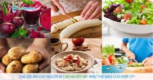 Chế độ ăn cho người bị cao huyết áp: Như thế nào cho hợp lý?