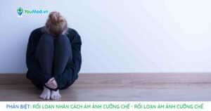 Rối loạn ám ảnh cưỡng chế và Rối loạn nhân cách ám ảnh cưỡng chế: Cách phân biệt