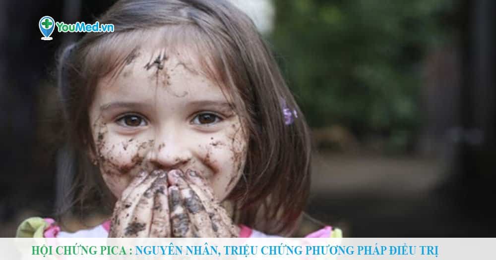 Hội chứng Pica: Nguyên nhân, triệu chứng phương pháp điều trị