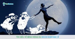 Tìm hiểu về bệnh Mộng du khi đi khám bác sĩ