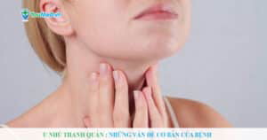 U nhú thanh quản: Những vấn đề cơ bản của bệnh