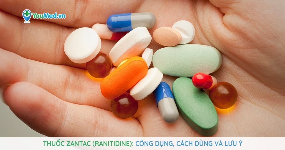 Những điều cần biết về thuốc điều trị dạ dày Zantac (ranitidine)