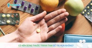 Thuốc tránh thai trị mụn: Một số loại thuốc, cách điều trị và những lưu ý