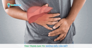 Gan to cùng những điều bạn cần biết