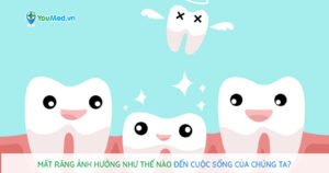 Mất răng ảnh hưởng như thế nào đến cuộc sống của chúng ta?