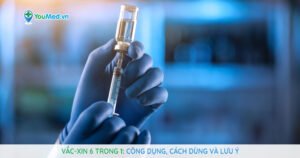 Những điều bạn cần biết về vắc-xin 6 trong 1