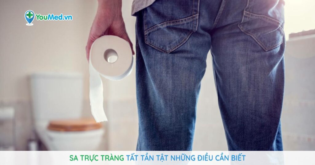 Bệnh sa trực tràng: Tất tần tật những điều cần biết