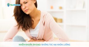 Nhiễm khuẩn âm đạo: Những tác hại khôn lường