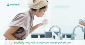 Súc miệng nước muối và những lợi ích hiệu quả bất ngờ