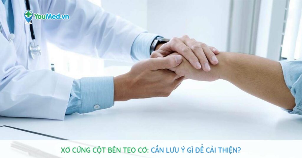 Xơ cứng cột bên teo cơ: Cần lưu ý gì để cải thiện?