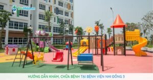 Hướng dẫn khám, chữa bệnh tại Bệnh viện Nhi Đồng 3 (Nhi Đồng Thành Phố)