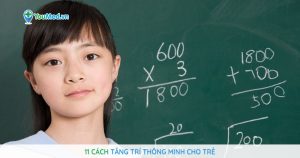 11 cách tăng trí thông minh cho trẻ