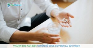 Vitamin cho nam giới: Nguồn bổ sung giúp đem lại sức mạnh!