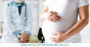 Mang thai sau sinh mổ: Những điều cần lưu ý