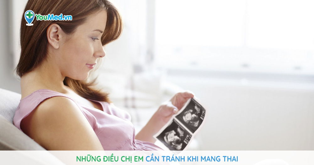 Những điều chị em cần tránh khi mang thai