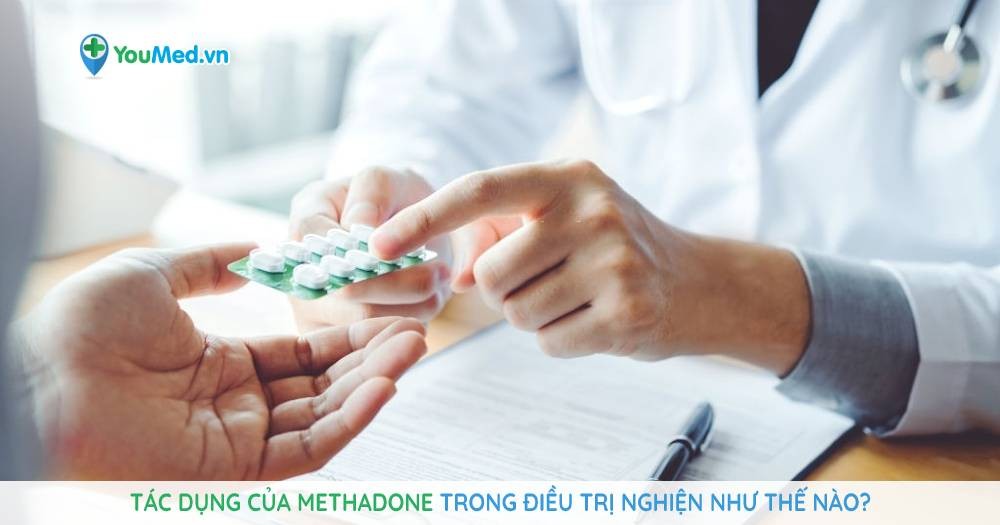 Tác dụng của Methadone trong điều trị nghiện như thế nào