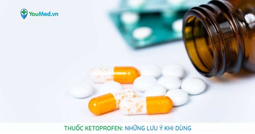 Thuốc Ketoprofen: Thuốc chống viêm và những lưu ý khi dùng