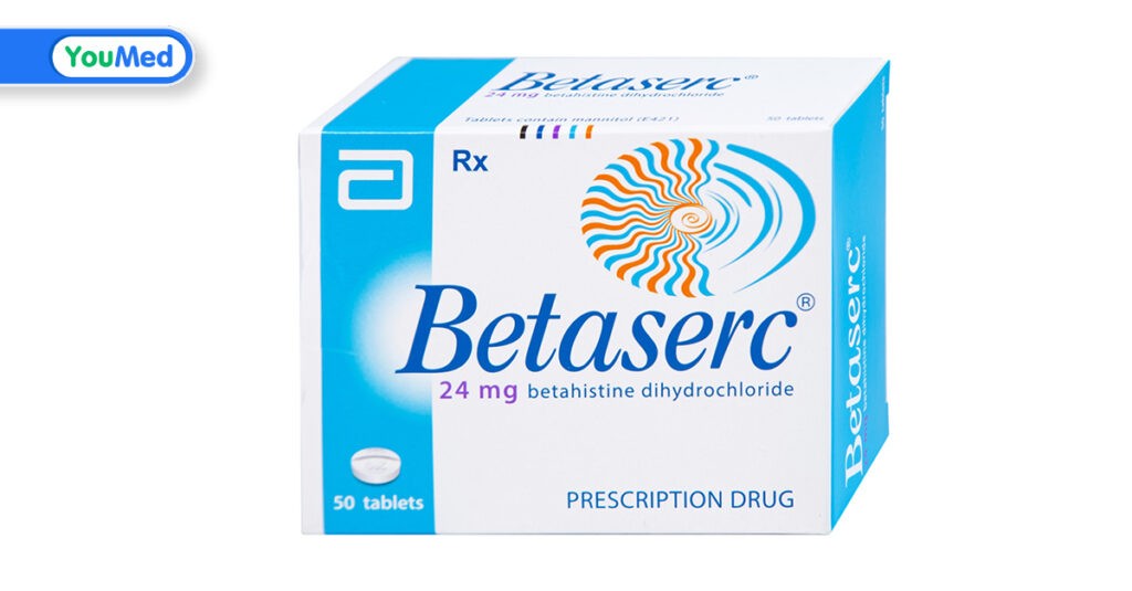 Thuốc điều trị chóng mặt Betaserc: cách dùng và lưu ý khi sử dụng