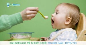 Dinh dưỡng cho trẻ từ 2 đến 13 tuổi: Con khoẻ mạnh – Mẹ yên tâm