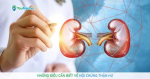 Hội chứng thận hư: triệu chứng, nguyên nhân và các biến chứng nghiêm trọng