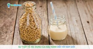 Sự thật về tác dụng của đậu nành đối với nam giới