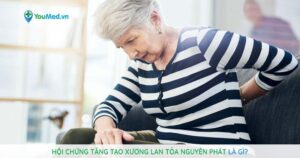 Hội chứng tăng tạo xương lan tỏa nguyên phát là gì?