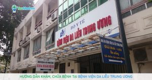 Hướng dẫn khám, chữa bệnh tại Bệnh viện Da liễu Trung ương