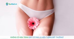 Không có màng trinh: Đây có phải là hiện tượng bất thường?