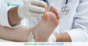 Nấm da chân: nguyên nhân, triệu chứng và cach điều trị