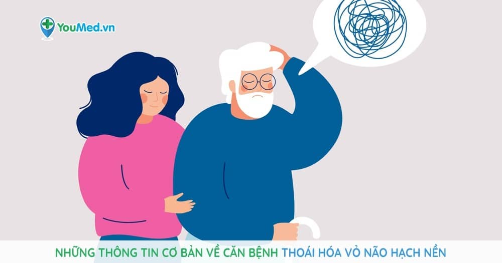 Những thông tin cơ bản về căn bệnh thoái hóa vỏ não hạch nền