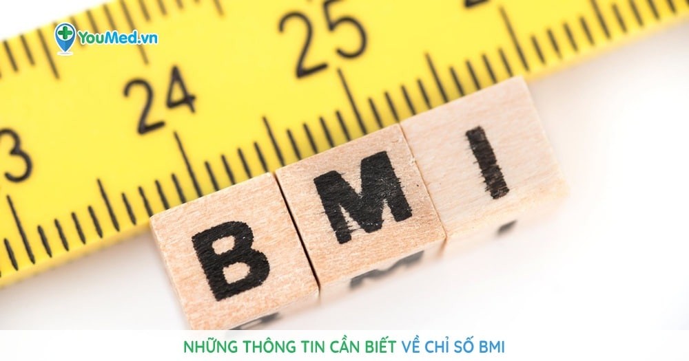 Những thông tin cần biết về chỉ số BMI