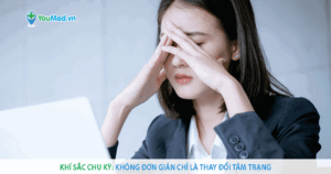 Khí sắc chu kỳ: chỉ là thay đổi tâm trạng hay còn nhiều hơn thế nữa?