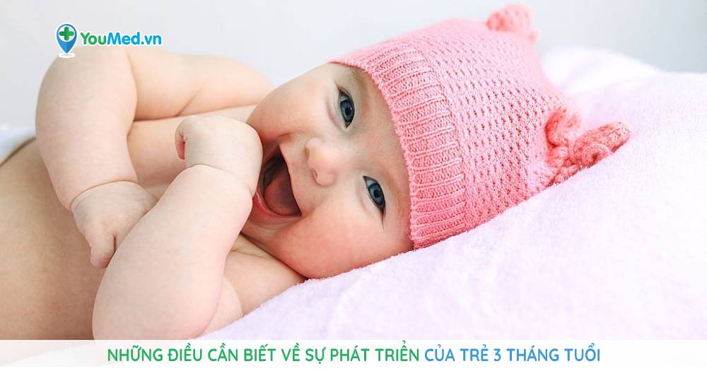 Những điều cần biết về sự phát triển của trẻ 3 tháng tuổi