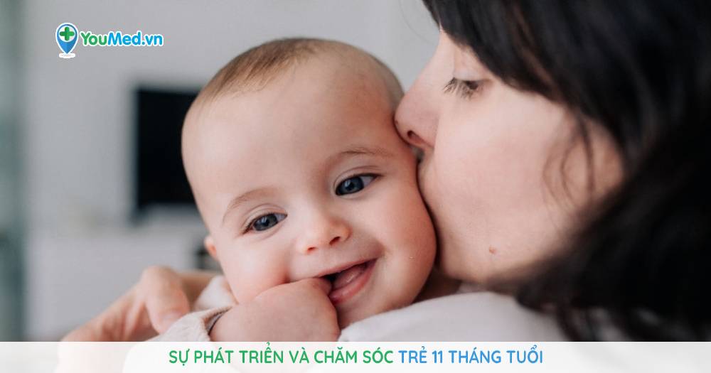 Sự phát triển và chăm sóc trẻ 11 tháng tuổi